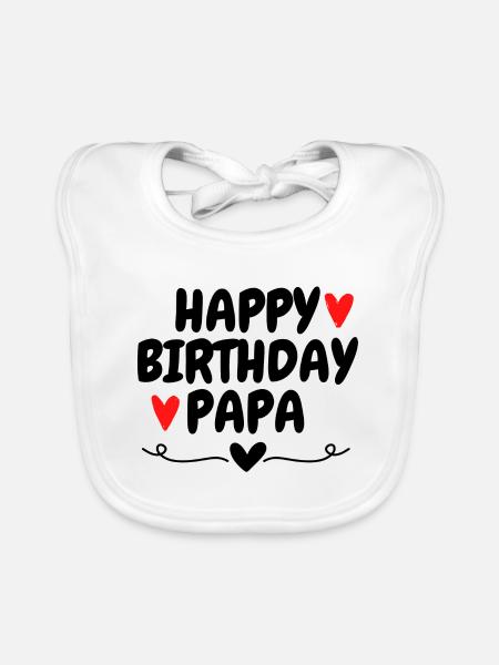 Happy Birthday Papa Birthday Favorite Person - Organic Baby Bibs - white - Front