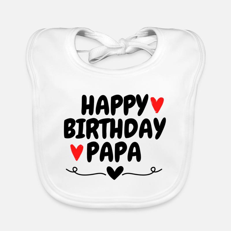 Joyeux anniversaire Papa Anniversaire Personne préférée - Bavoir bio Bébé - blanc