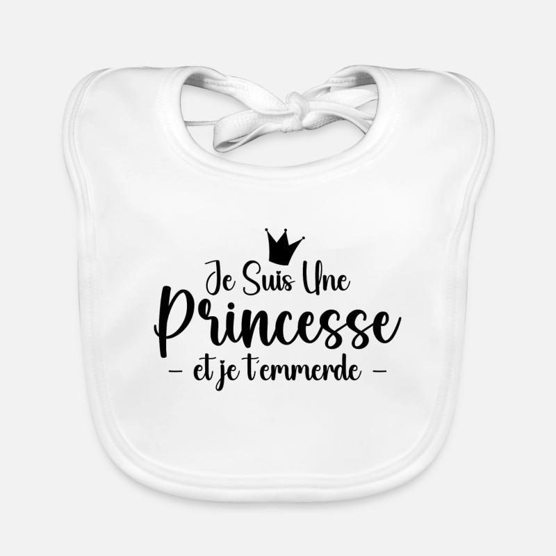 Je Suis Une Princesse et Je T'emmerde Bavoir bio Bébé