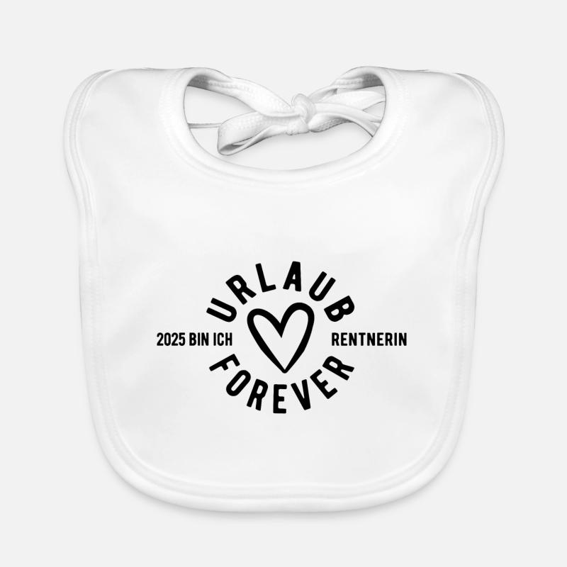 Urlaub Forever - 2025 bin ich Rentnerin Baby Bio-Lätzchen