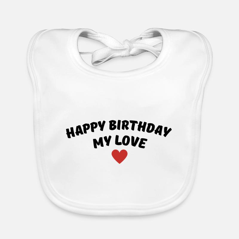 Joyeux anniversaire mon amour Bavoir bio Bébé