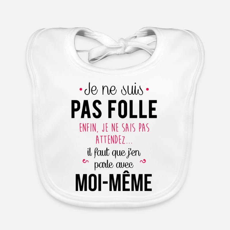 Je ne suis pas folle Bavoir bio Bébé