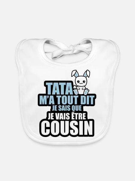 tata m'a tout dit je vais être cousin - Bavoir bio Bébé - blanc - Devant