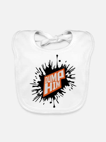 dump him Zitat Logo - Baby Bio-Lätzchen - Weiß - Vorne