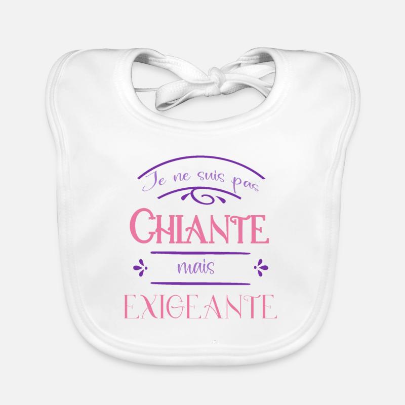 je ne suis pas chiante mais exigeante Bavoir bio Bébé