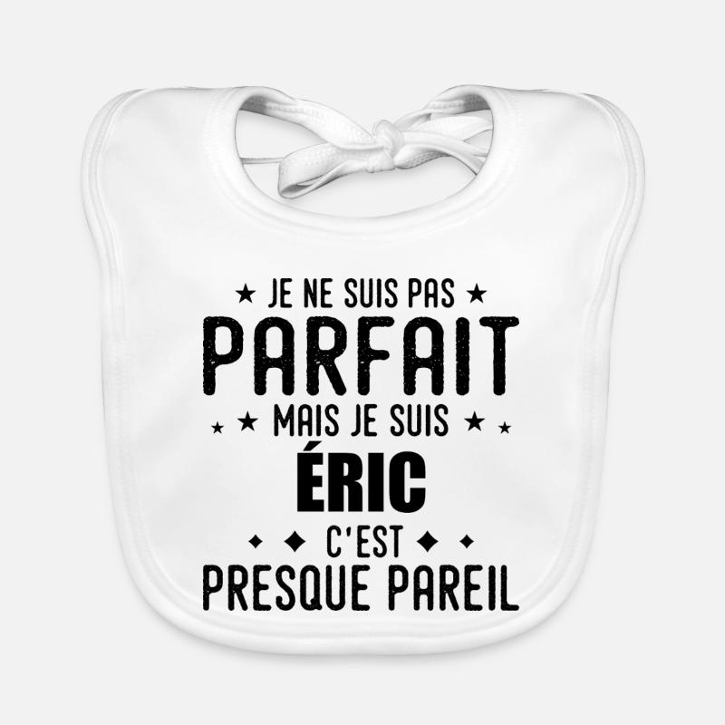 Eric: authentisch, unvollkommen, oberflächlich, perfekt Baby Bio-Lätzchen