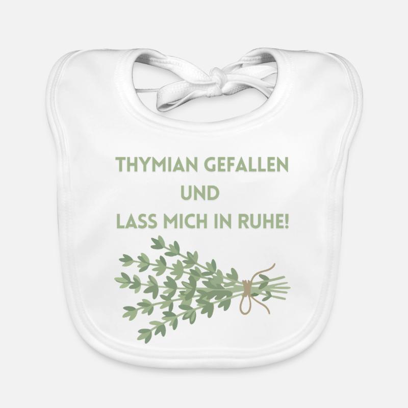 Thymian einen Gefallen und lass mich in Ruhe! - Baby Bio-Lätzchen - Weiß