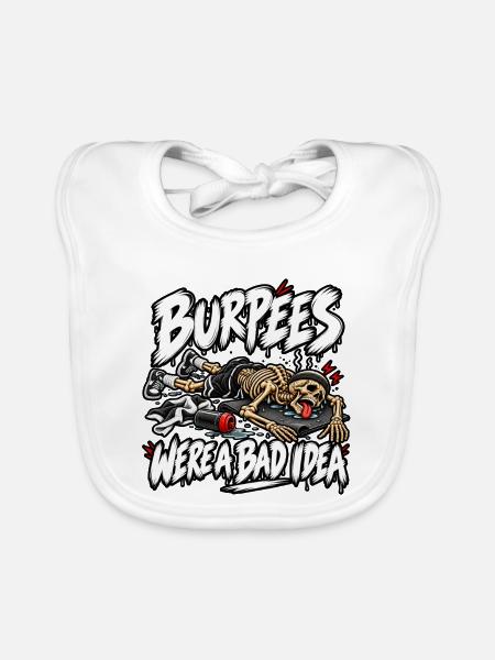 Burpees waren keine gute Idee - Baby Bio-Lätzchen - Weiß - Vorne