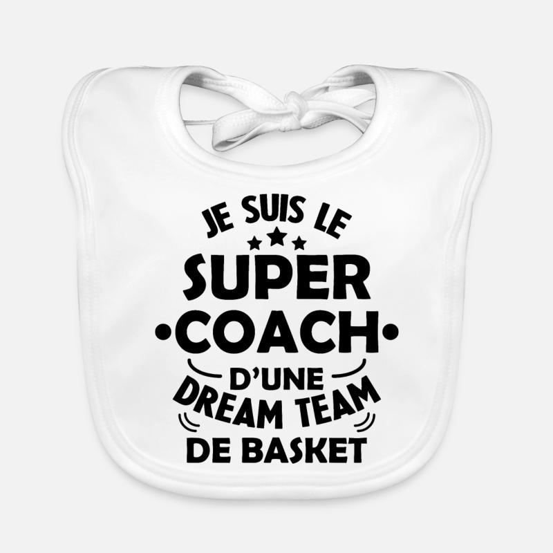 Je Suis Le Super Coach D'une Dream Team De Basket Bavoir bio Bébé
