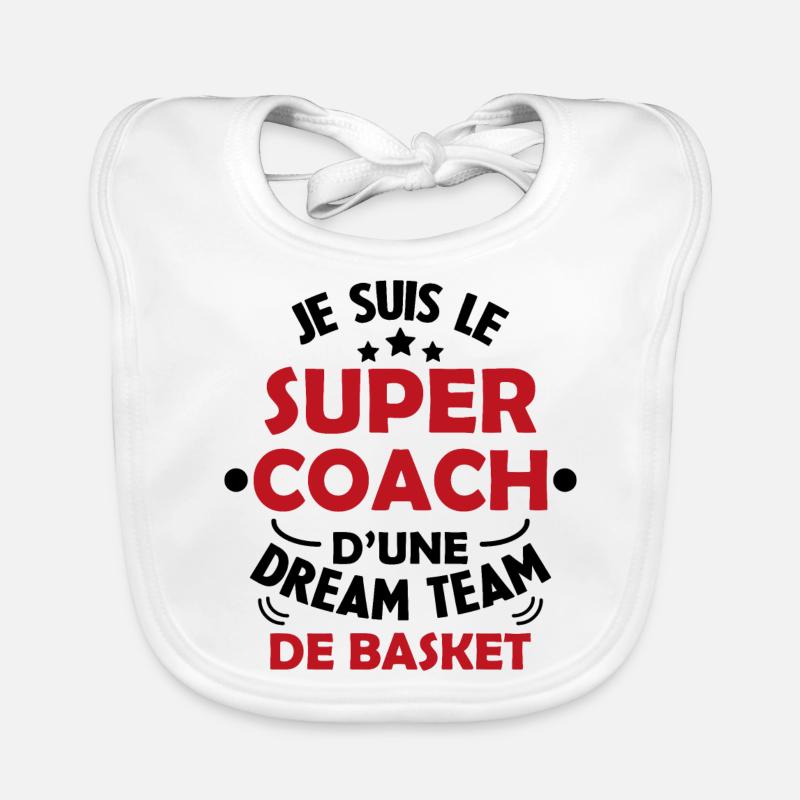Je Suis Le Super Coach D'une Dream Team De Basket - Bavoir bio Bébé - blanc