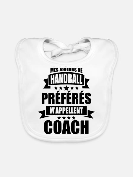 mes joueurs de handball préférés m'appellent coach - Bavoir bio Bébé - blanc