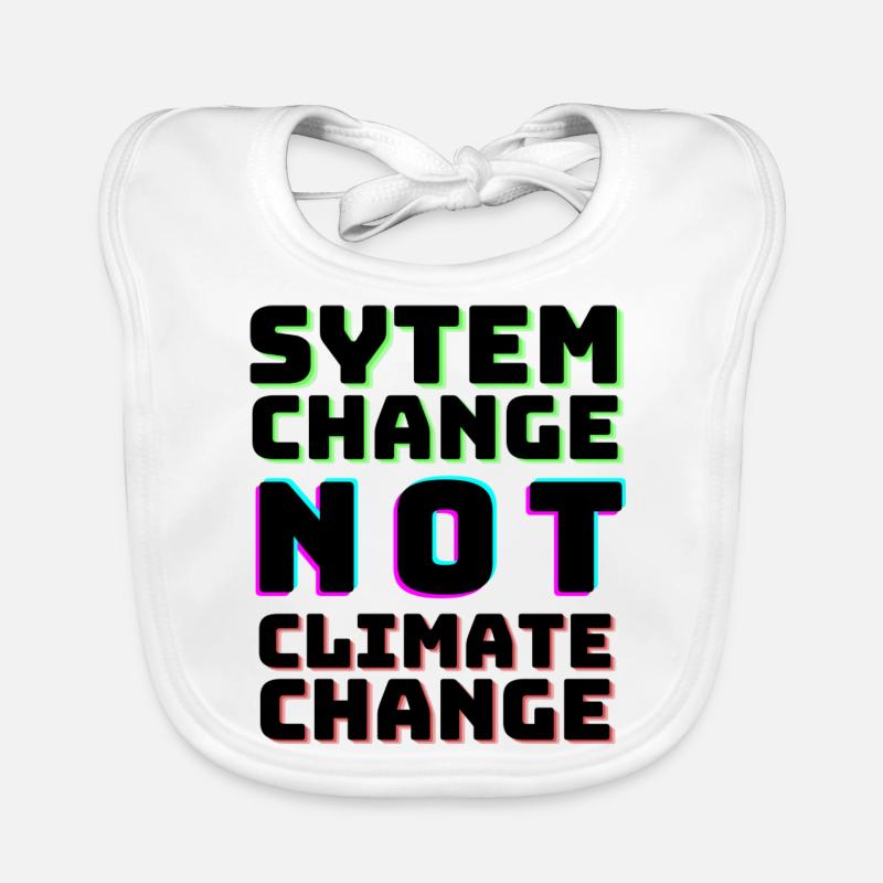 System Change not Climate Change Baby Bio-Lätzchen