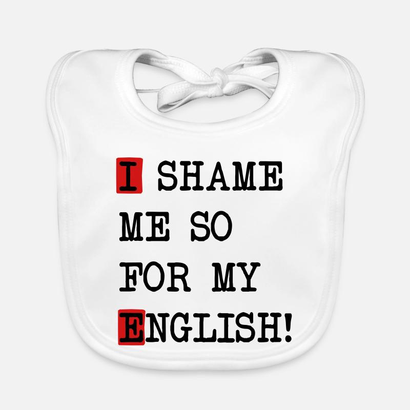 English Shame – Denglisch Spruch mit Selbstironie Baby Bio-Lätzchen