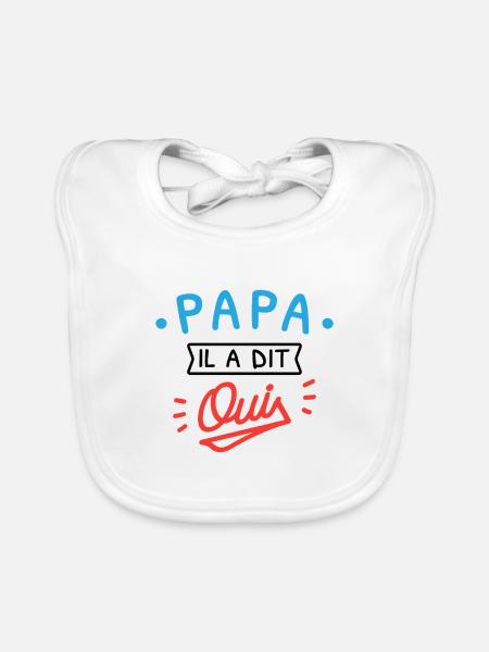 Papa il a dit oui bébé cadeau naissance - Bavoir bio Bébé - blanc - Devant