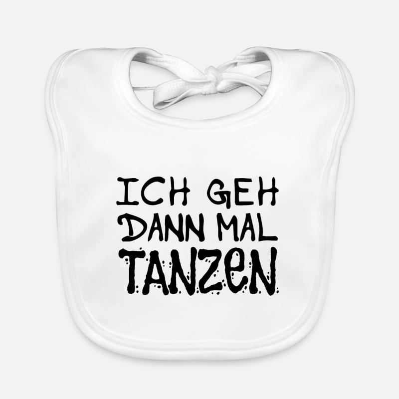 Ich geh dann mal tanzen - Tänzerinnen und Tänzer Baby Bio-Lätzchen