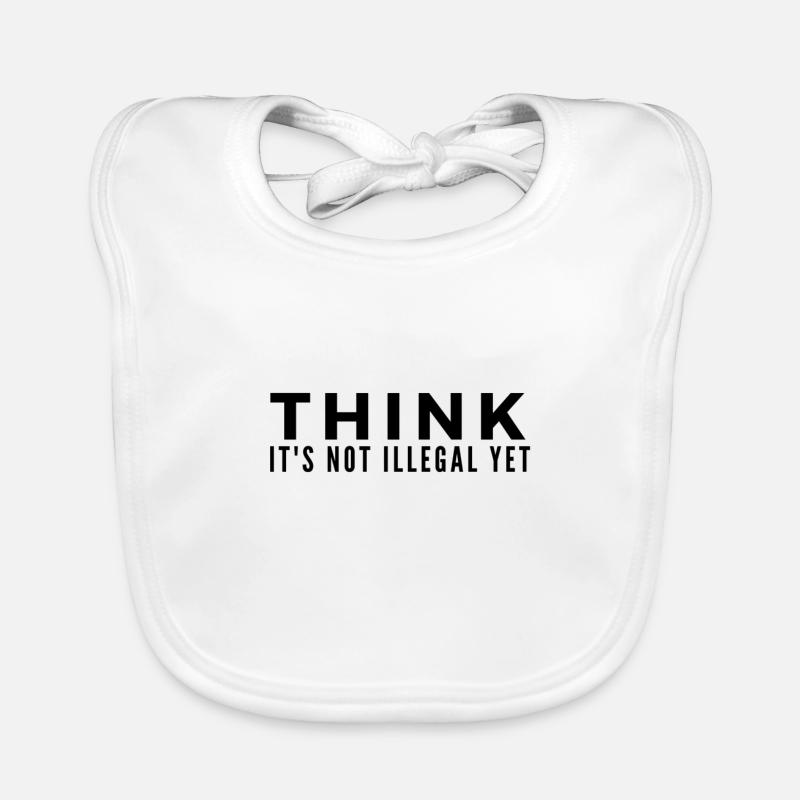 Think Its Not illegal Yet lustiger Spruch Geschenk Baby Bio-Lätzchen
