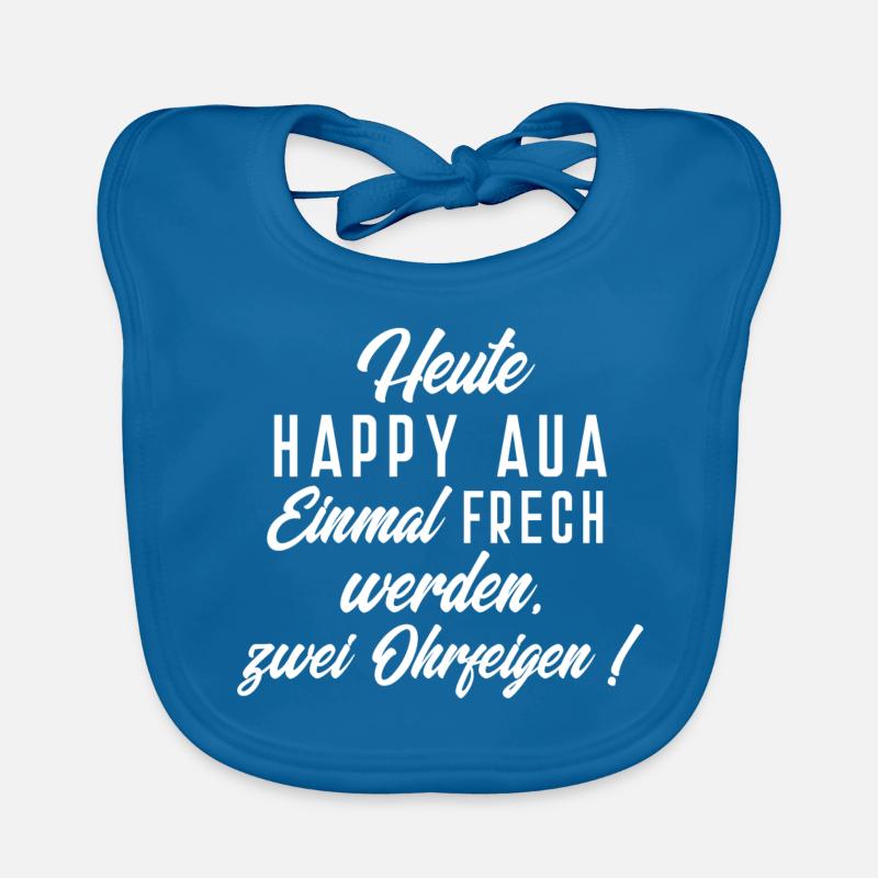 Heute Happy Aua Einmal Frech werden zwei Ohrfeigen Baby Bio-Lätzchen