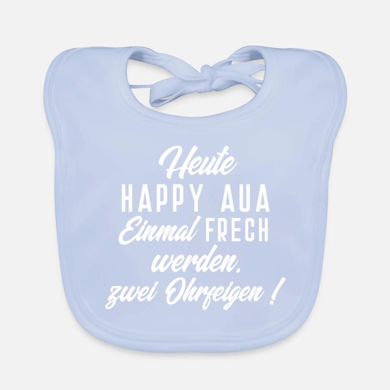 Heute Happy Aua Einmal Frech werden zwei Ohrfeigen Baby Bio-Lätzchen