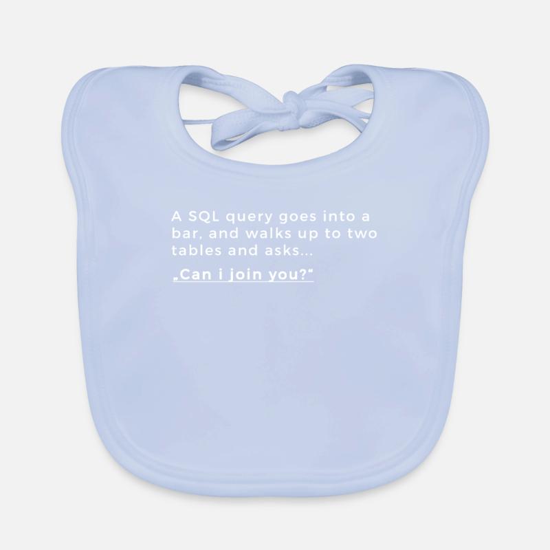 Database joke - SQL joke Organic Baby Bibs