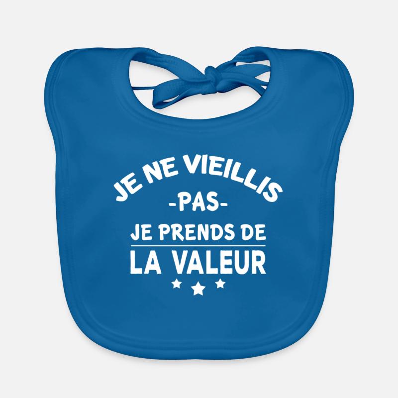 I don't get old, I gain value Organic Baby Bibs
