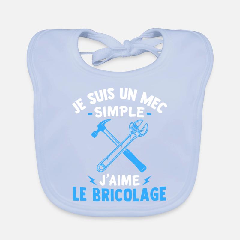Je suis un mec simple j'aime le bricolage Bavoir bio Bébé