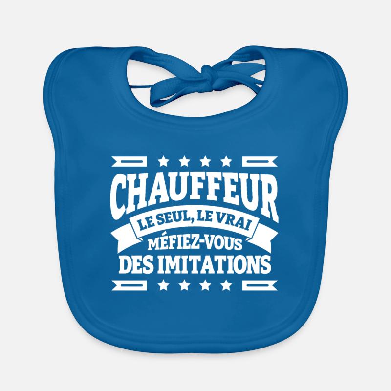 CHAUFFEUR LE SEUL LE VRAI - Bavoir bio Bébé - bleu paon