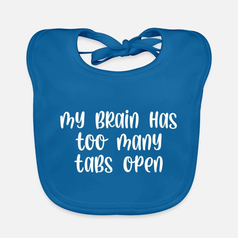 My brain has too many tabs open Organic Baby Bibs