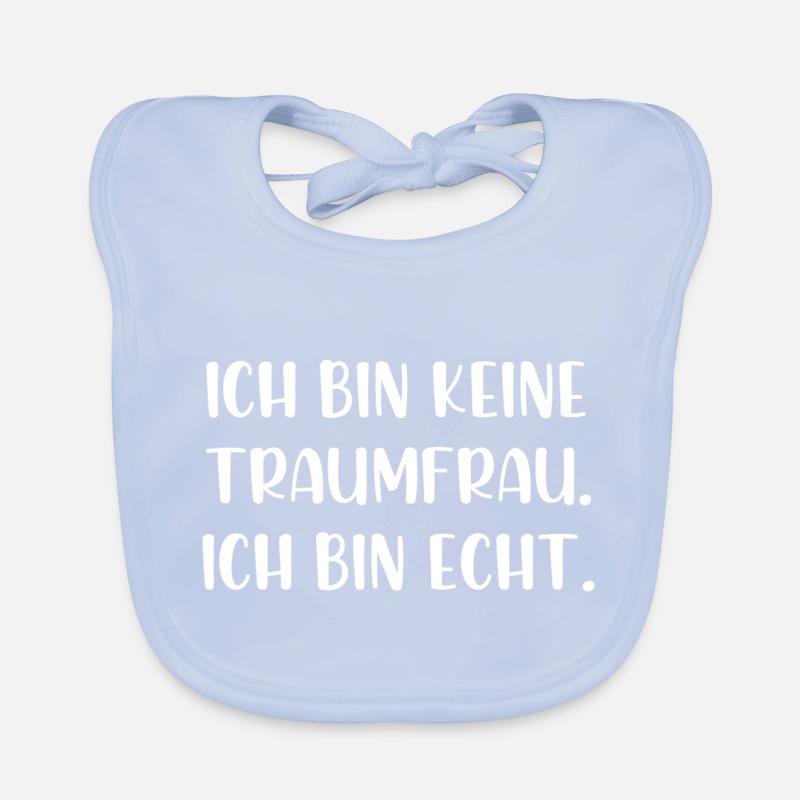Ich bin keine Traumfrau ich bin echt Baby Bio-Lätzchen