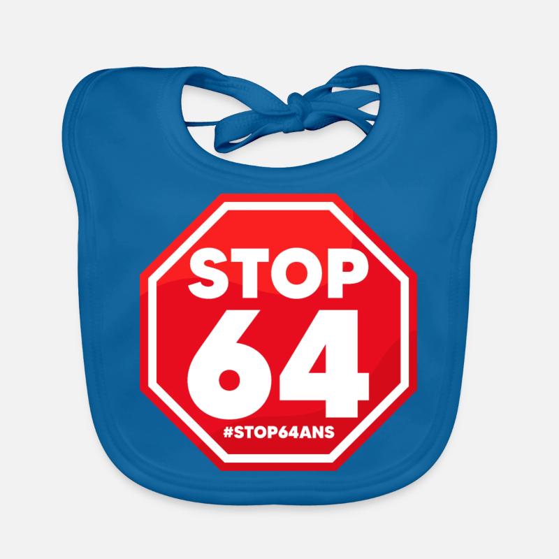 Stop 64 ans! 64 ans c’est non! Retraites 49,3 Bavoir bio Bébé