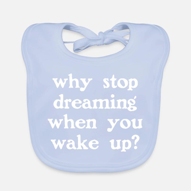 Why stop dreaming? (dark) Organic Baby Bibs