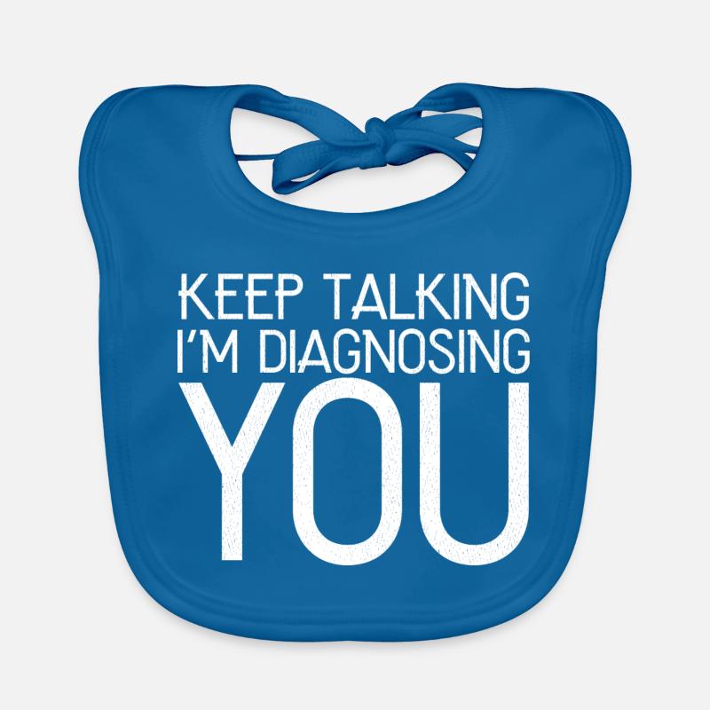 keep talking I'm diagnosing you Organic Baby Bibs
