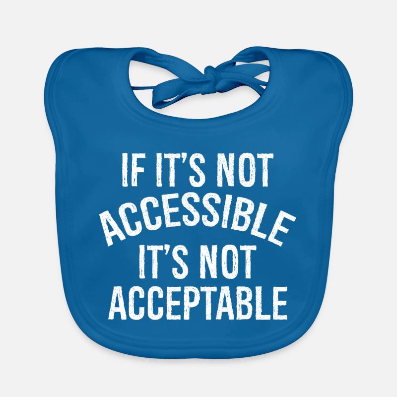 If It's not accessible It's not acceptable Baby Bio-Lätzchen