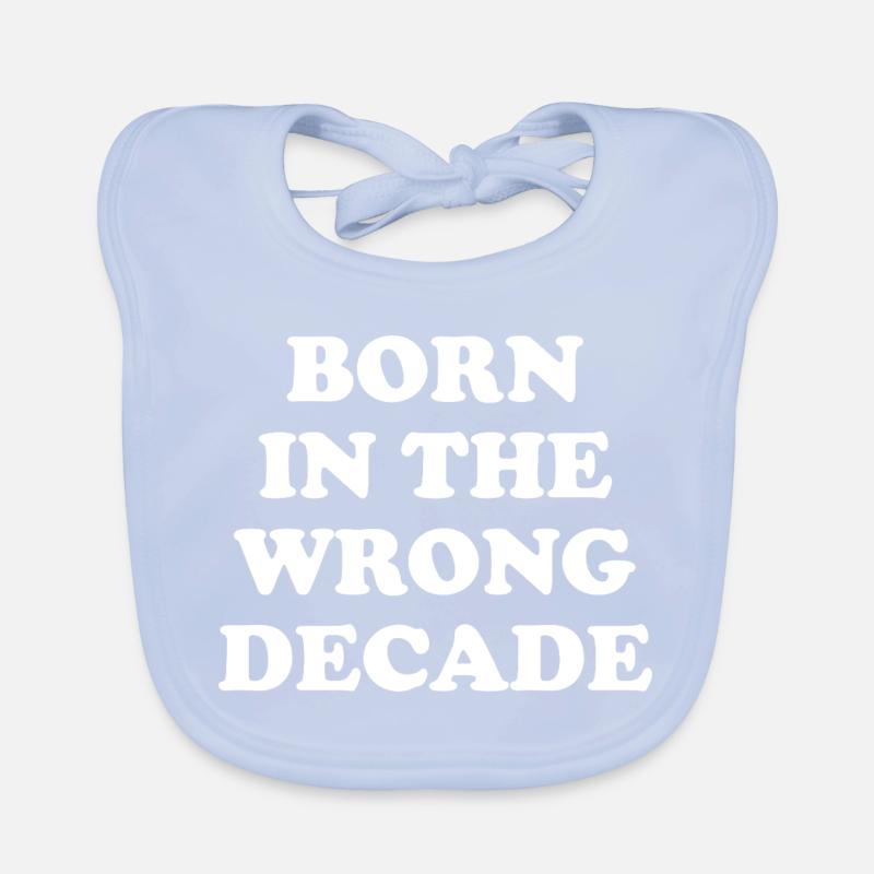 Born In The Wrong Decade Baby Bio-Lätzchen