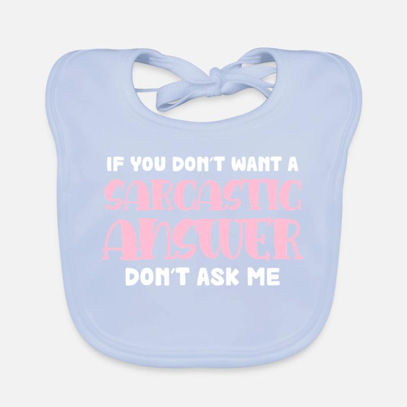 Sarcastic Response Saying Organic Baby Bibs