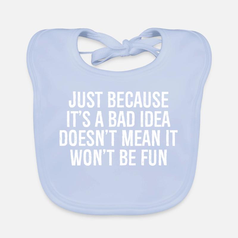 just because it's a bad idea doesn't mean it Baby Bio-Lätzchen