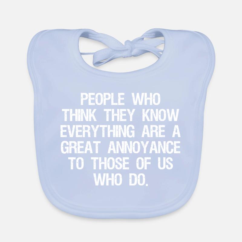 people who think they know everything Baby Bio-Lätzchen