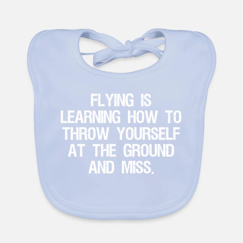 flying is learning how to throw yourself at the Bavoir bio Bébé