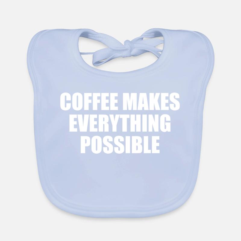 Coffee makes everything possible Typo statement Organic Baby Bibs
