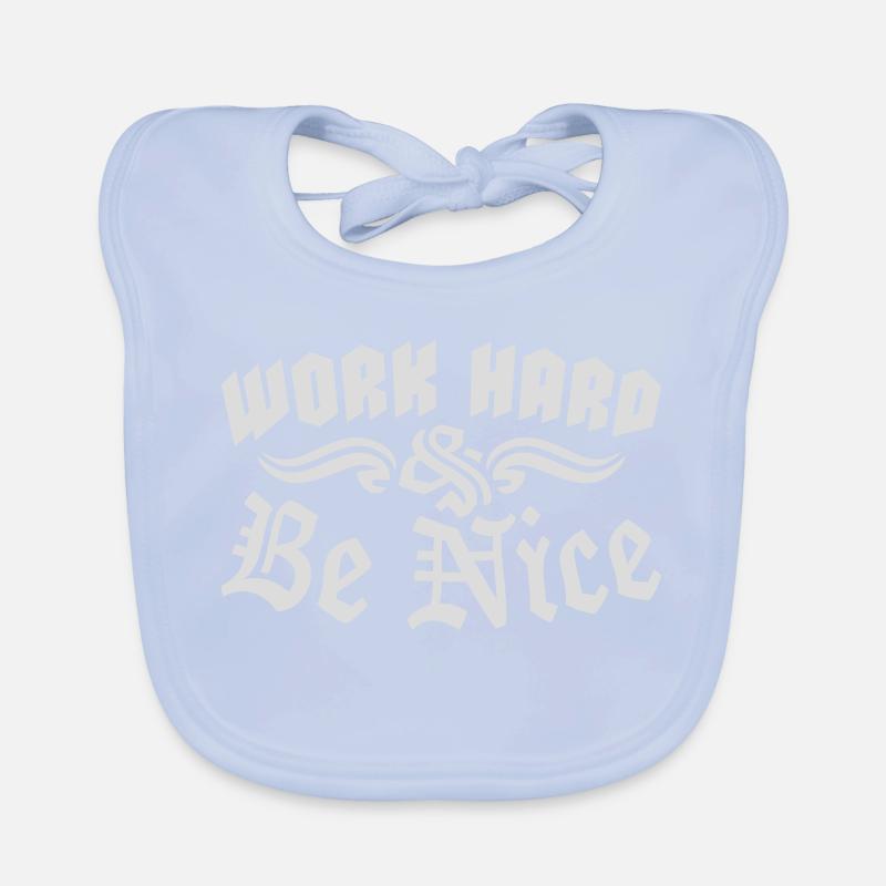 Work Hard Be Nice Motivation Positive Spirit Quote Organic Baby Bibs