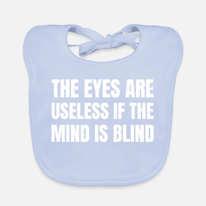 the eyes are useless if the mind is blind funny Organic Baby Bibs