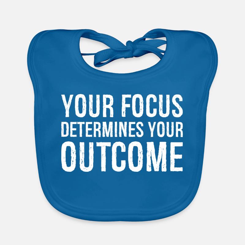 your focus determines your outcome Baby Bio-Lätzchen
