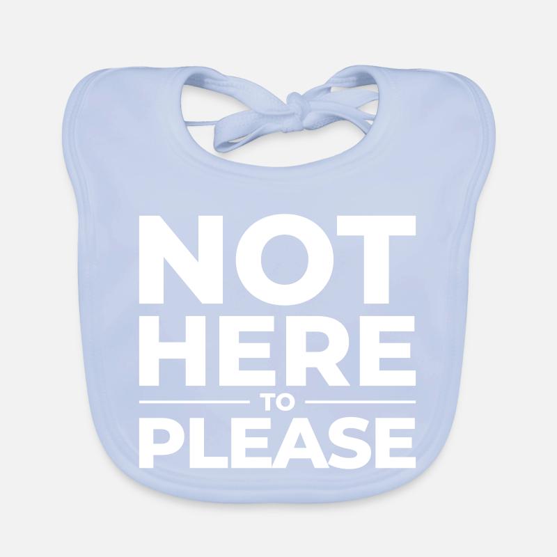 Not Here to Please – Chemise statement Bavoir bio Bébé