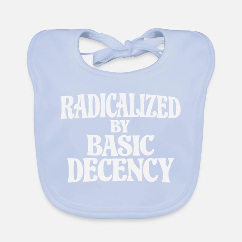 Radicalized by Basic Decency Baby Bio-Lätzchen