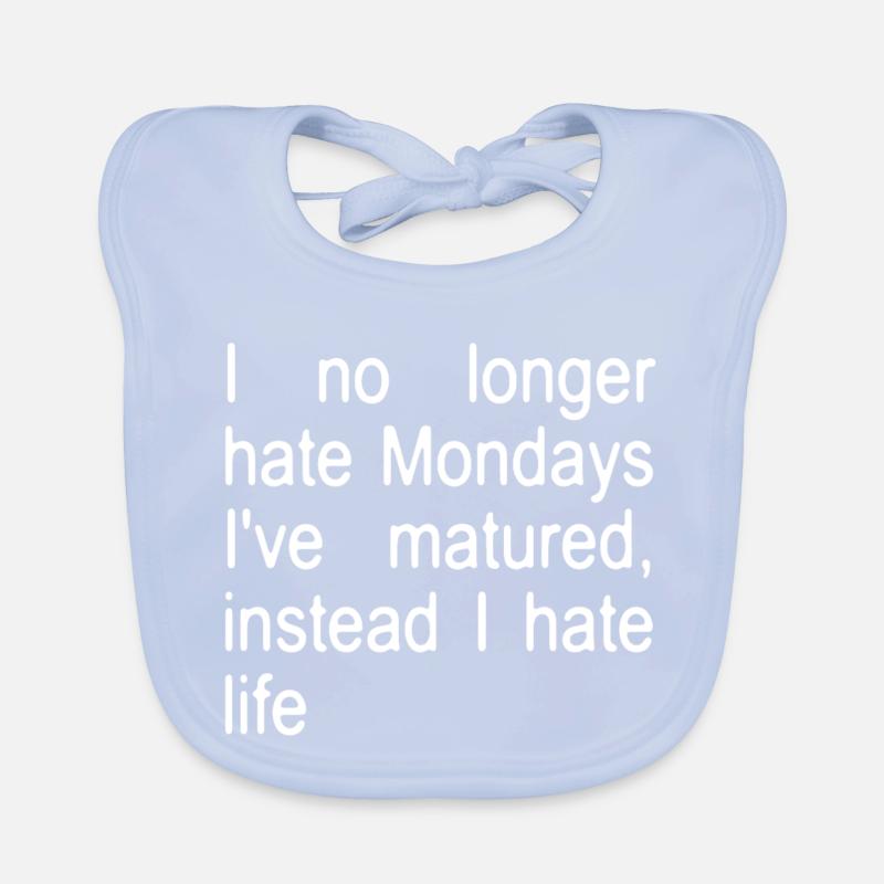 I no longer hate Mondays I´ve matured, instead... Baby Bio-Lätzchen