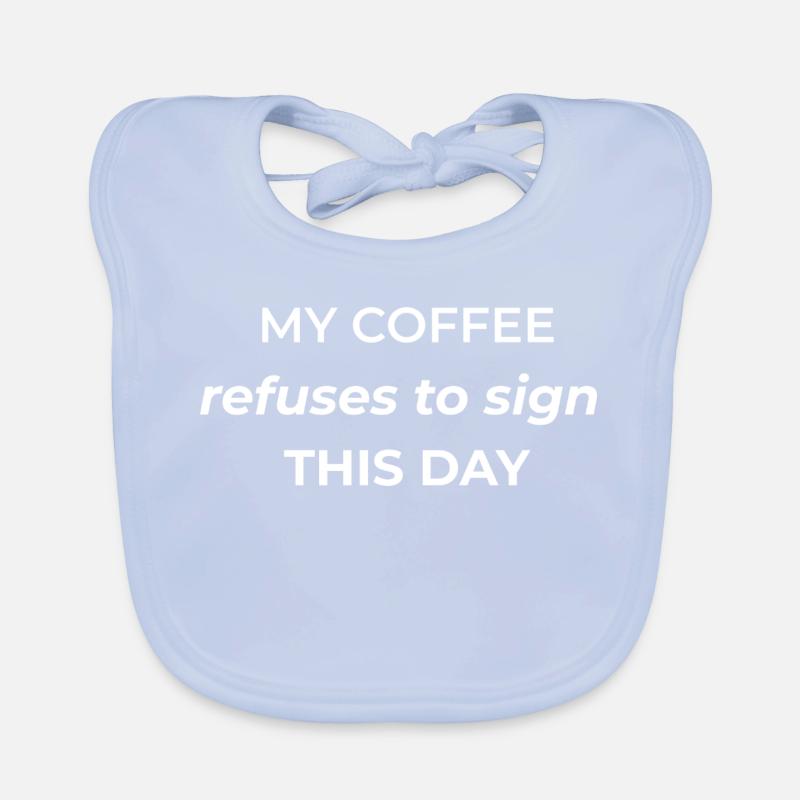 Mon café refuse de signer ce jour-là Bavoir bio Bébé