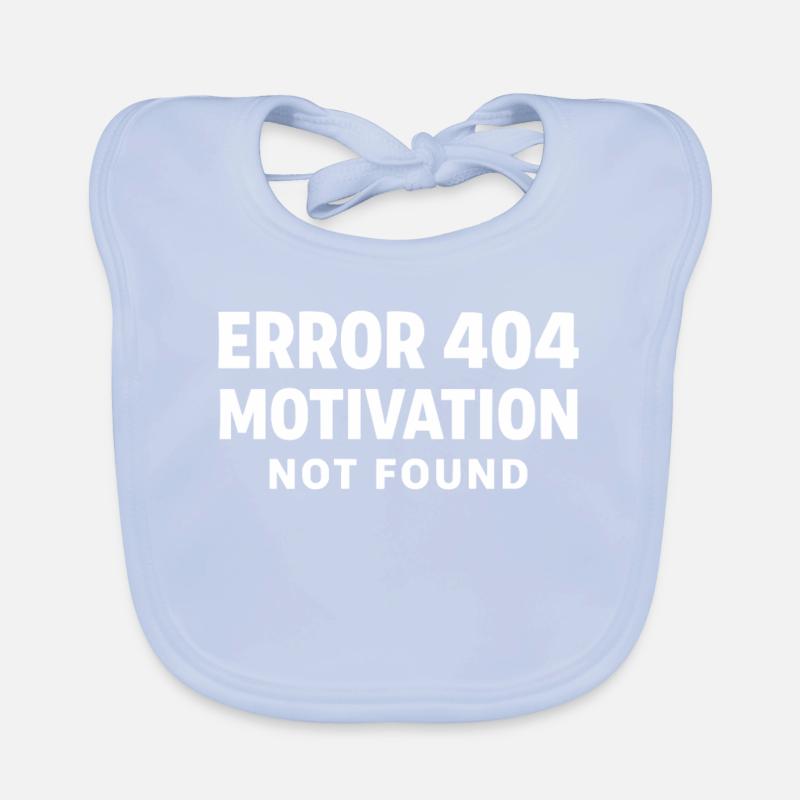 Error 404 Motivation not found Funny saying Organic Baby Bibs