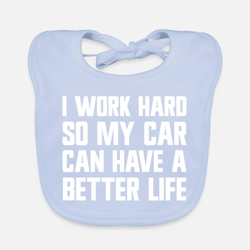 Ich arbeite hart, damit mein Auto ein besseres Leb Baby Bio-Lätzchen