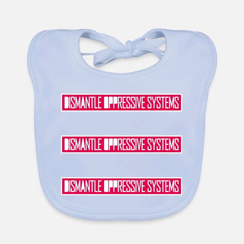 Dismantle Oppressive Systems Activism Statement Organic Baby Bibs