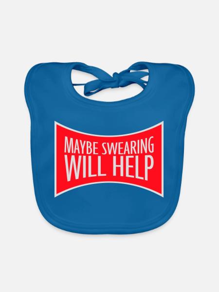 Maybe Swearing Will Help Sarkastisch Spruch Grafik - Baby Bio-Lätzchen - Pfauenblau - Vorne