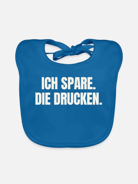 Ich spare. Die drucken. - Inflation Spruch - Baby Bio-Lätzchen - Pfauenblau - Vorne